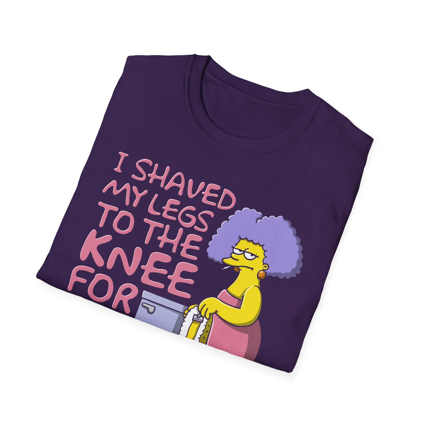 I Shaved My Legs To the Knee For This?!! t-shirt