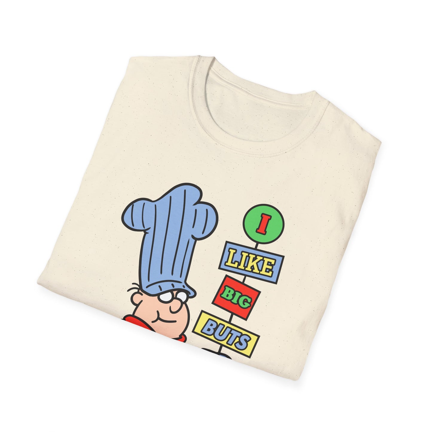 I Like Big Buts t-shirt