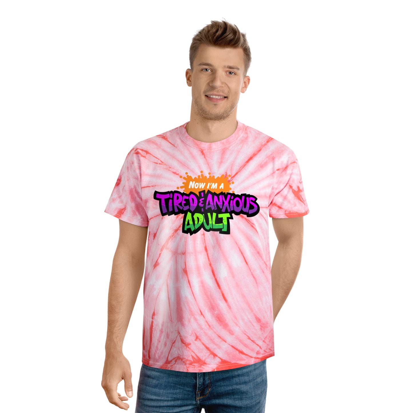 Tired & Anxious Adult FULL COLOR tie-dye t-shirt