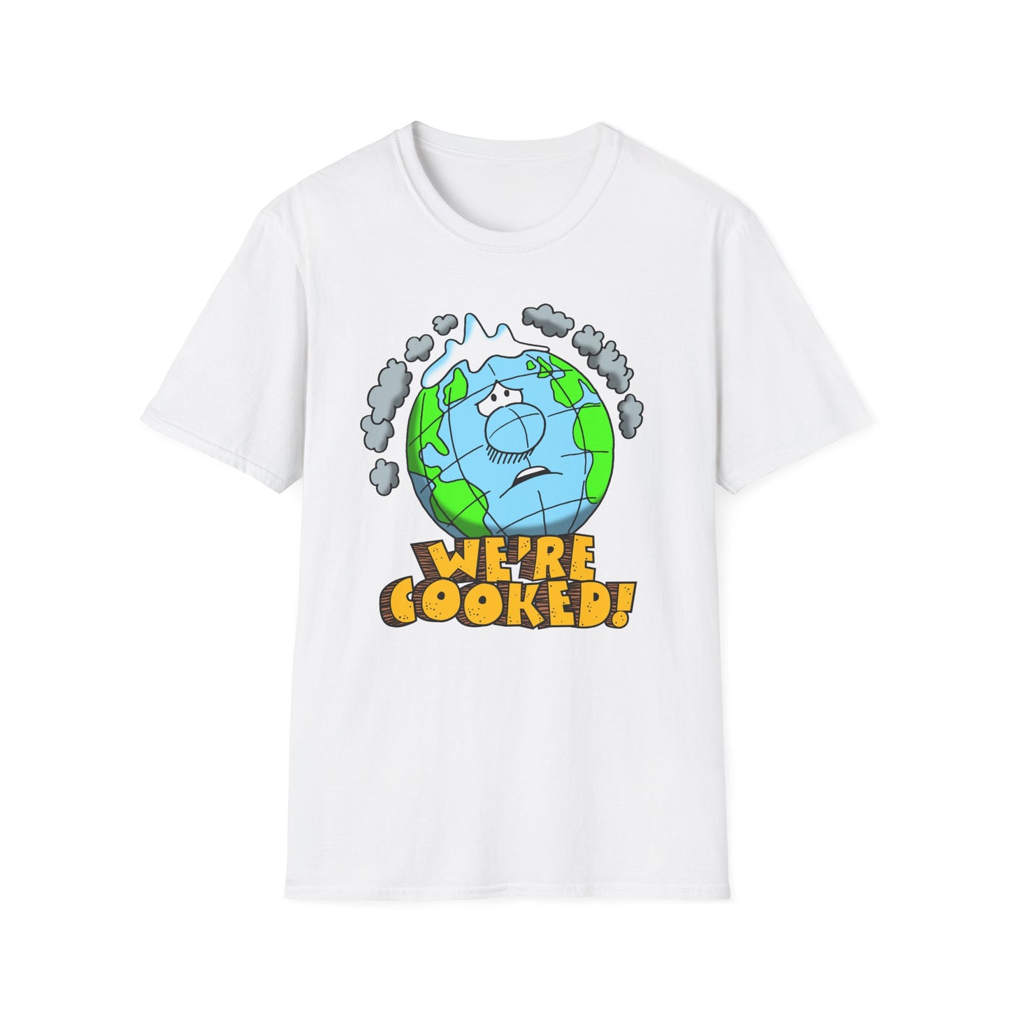 We're Cooked Earth t-shirt