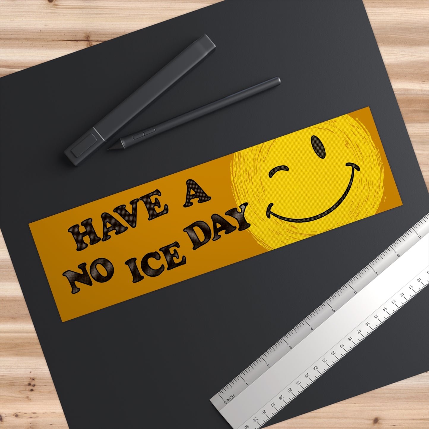 Have A No ICE Day bumper sticker