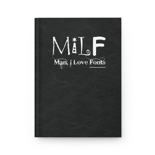 MILF Man, I Love Fonts hardcover journal