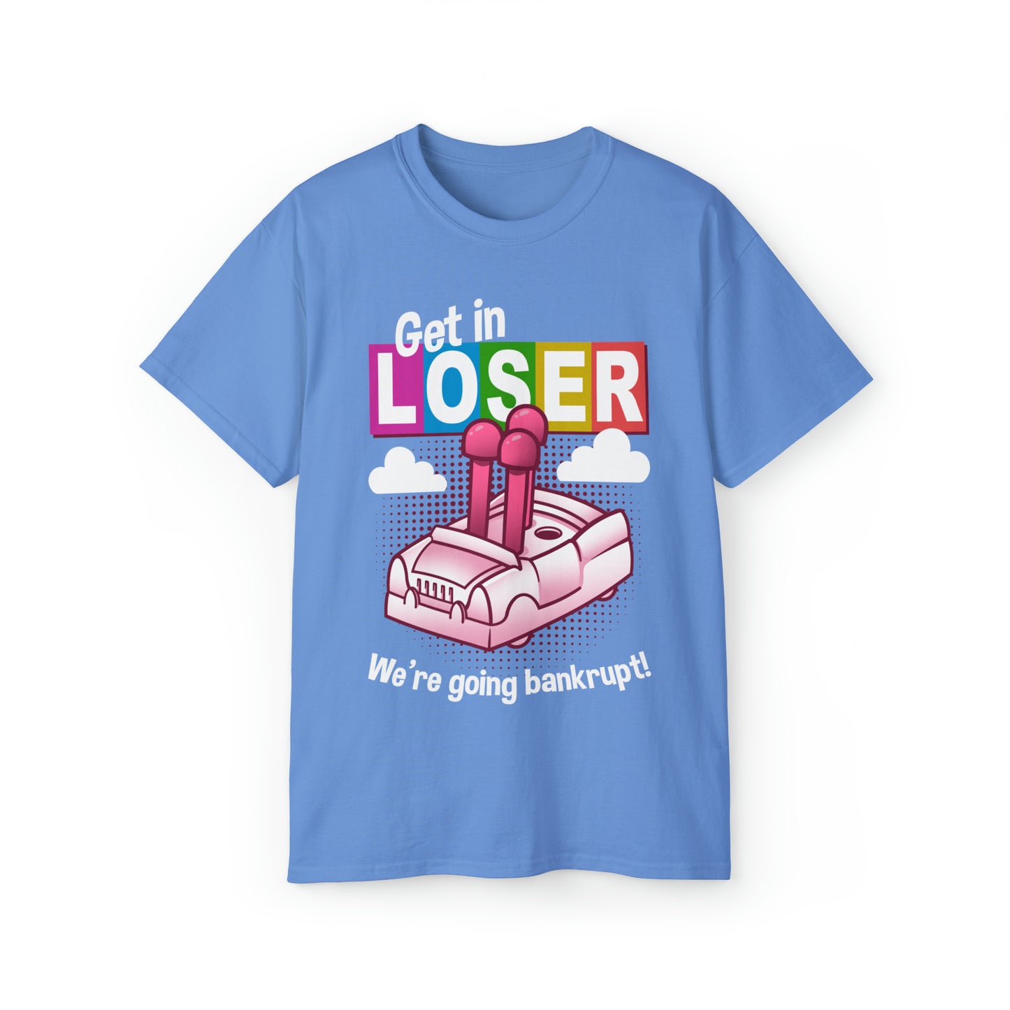 Get In Loser LIFE t-shirt