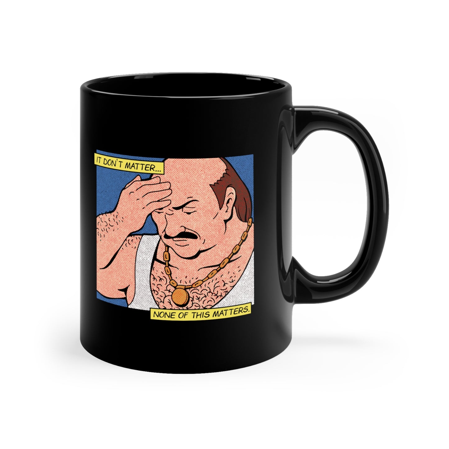 It Don't Matter ceramic mug