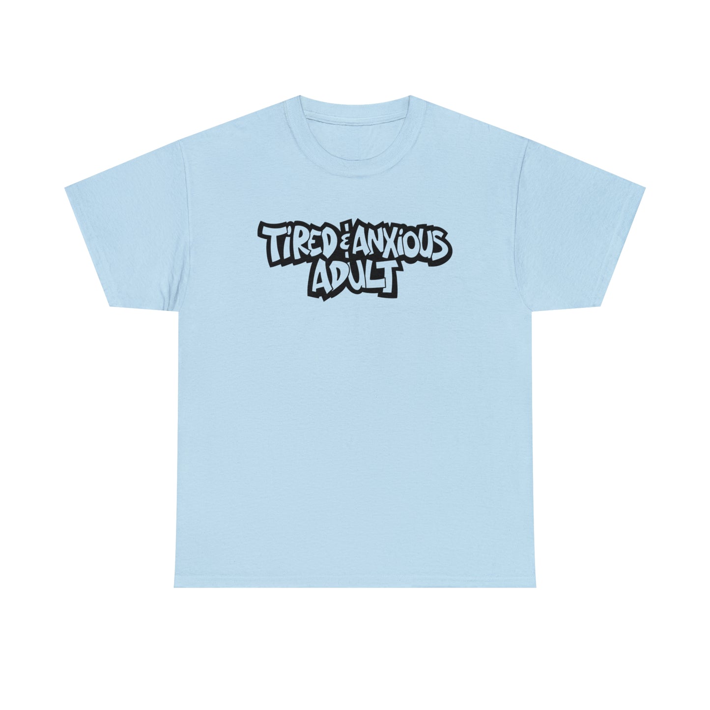 Tired & Anxious Adult t-shirt