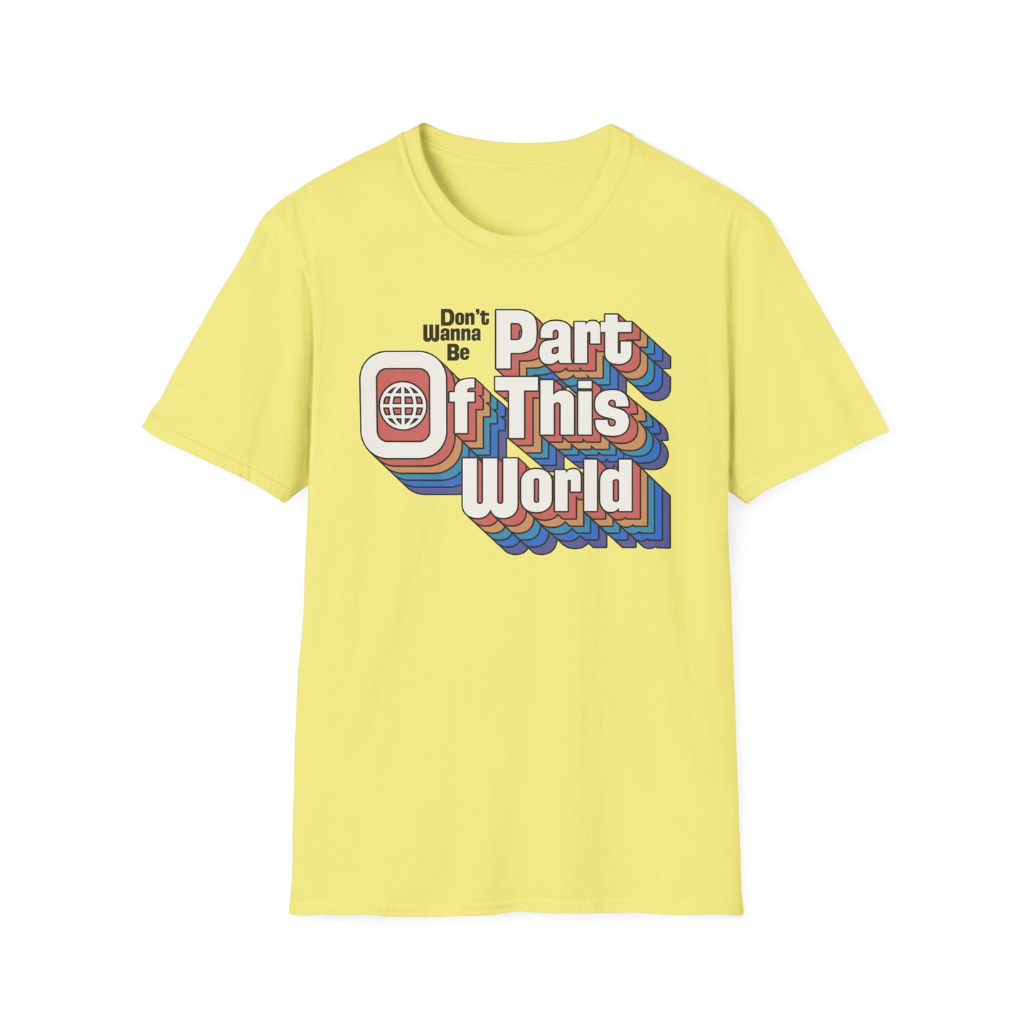 Don't Wanna Be Part of This World t-shirt