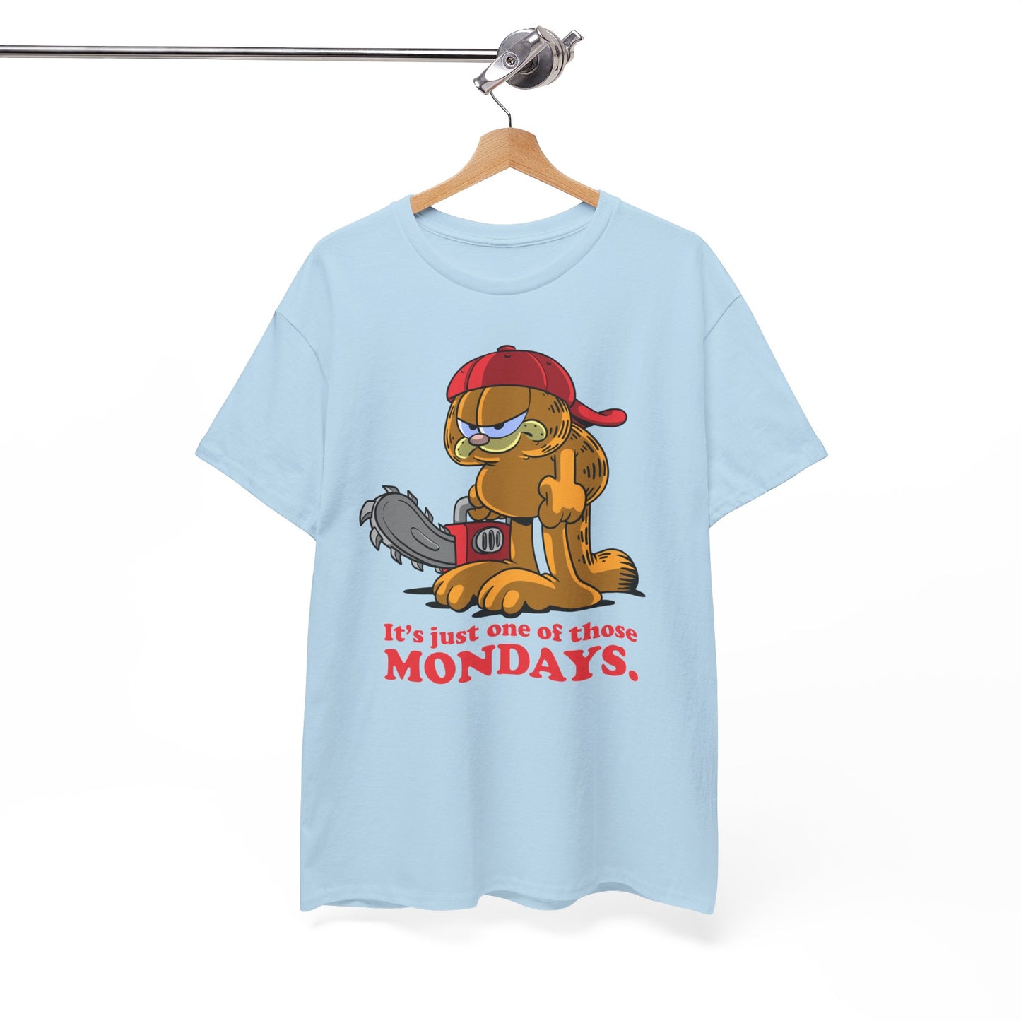 It's Just One of Those Mondays t-shirt