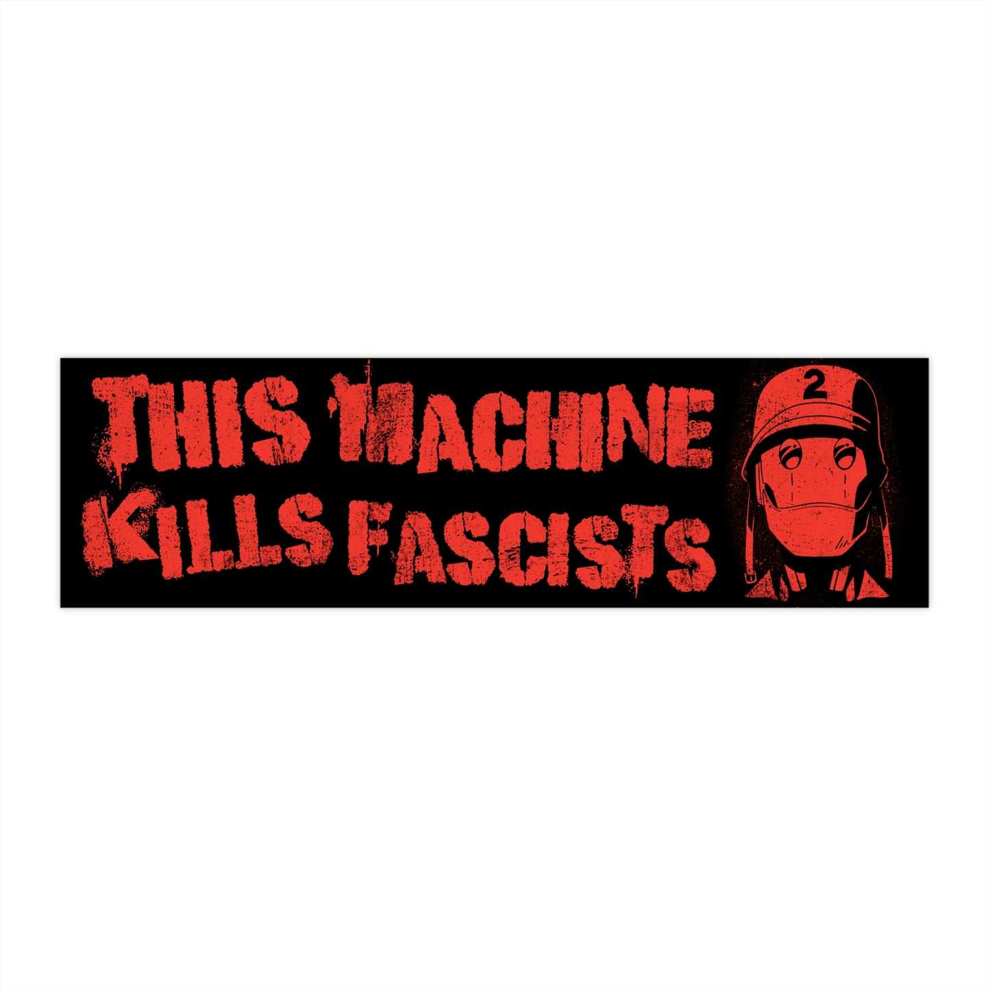 This Machine Kills Fascists 11" x 3" bumper sticker