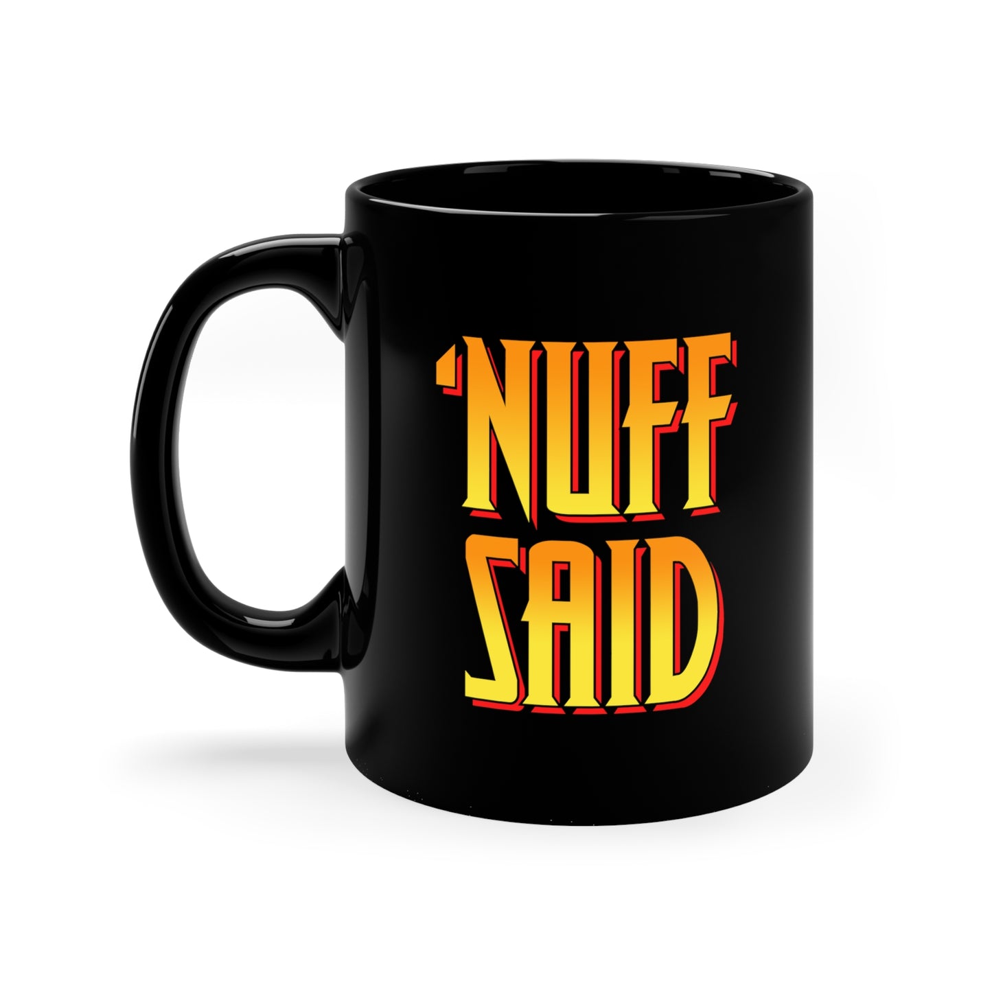Nuff Said ceramic mug