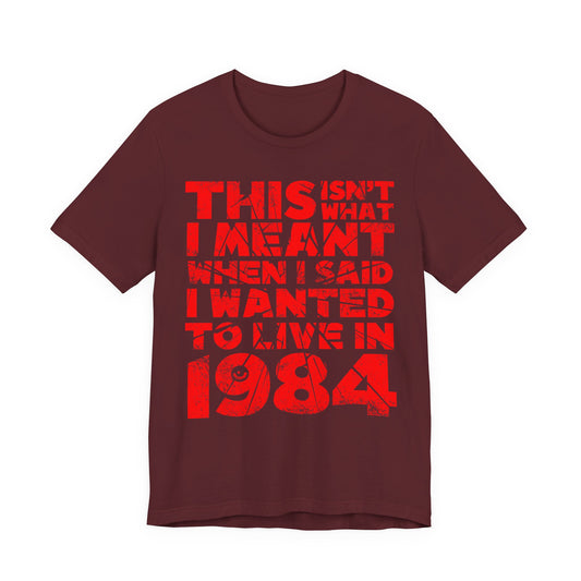 Living in 1984 t-shirt