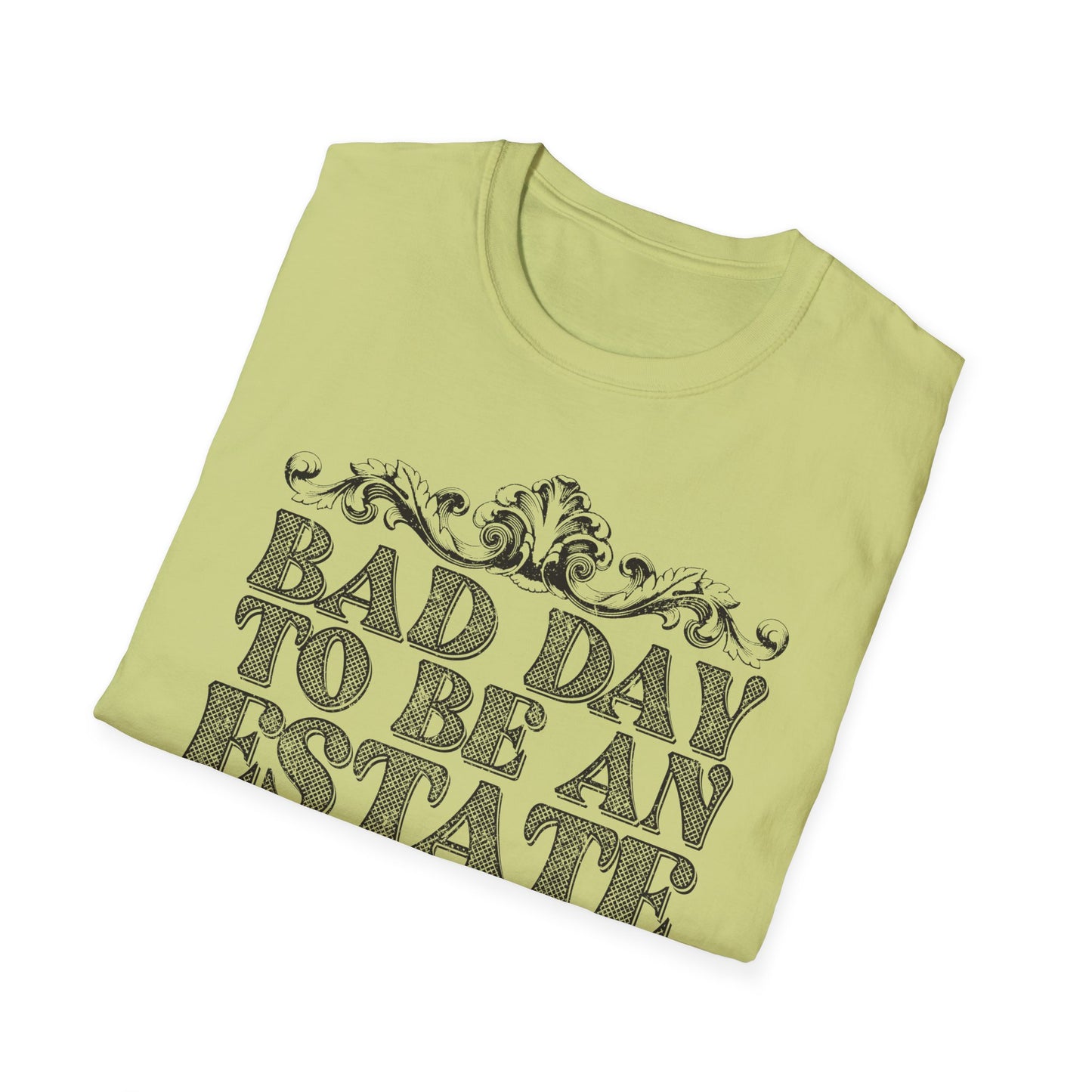 Bad Day To Be An Estate Sale t-shirt