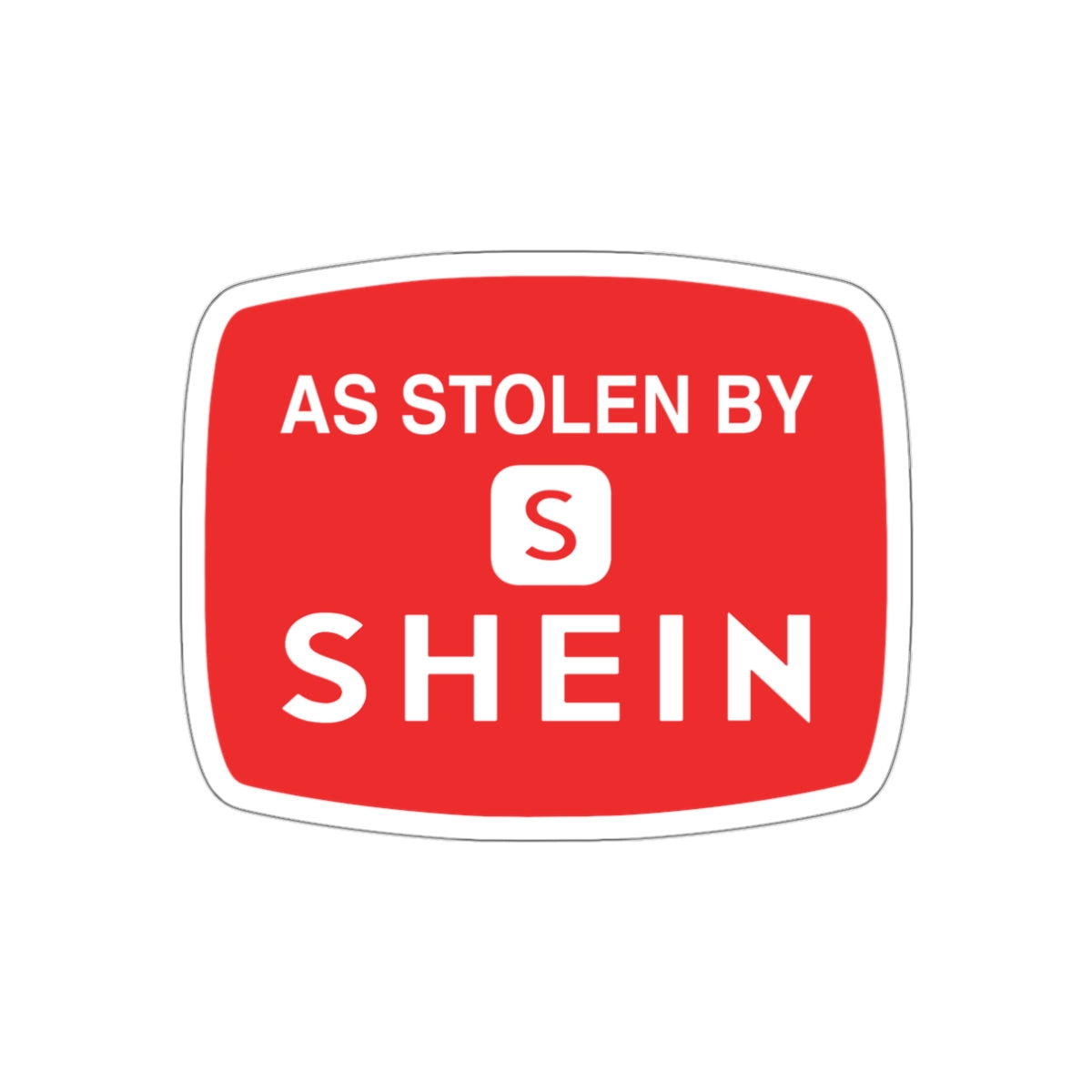 As Stolen By Shein vinyl sticker