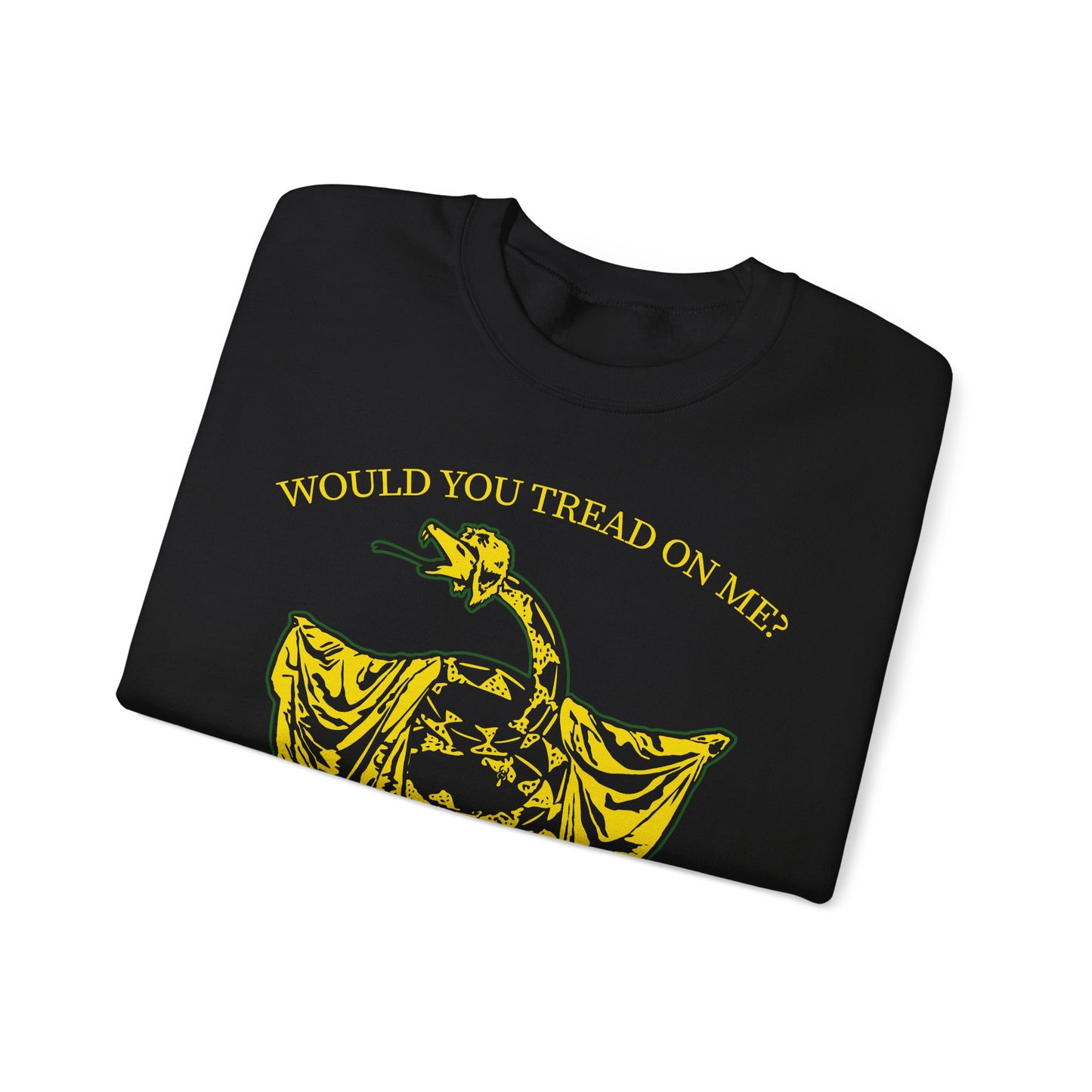 Would You Tread On Me? crewneck sweatshirt