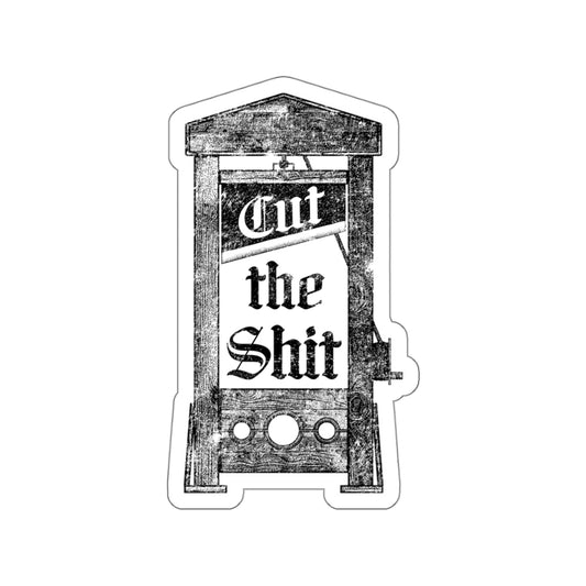 Cut the Shi*t vinyl sticker