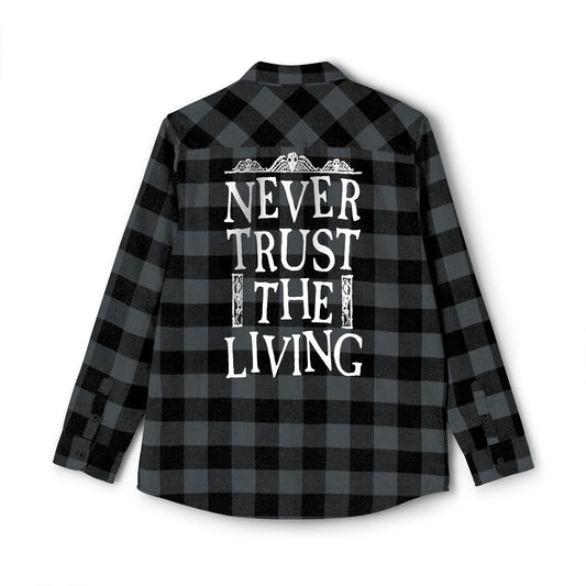 Never Trust the Living flannel shirt