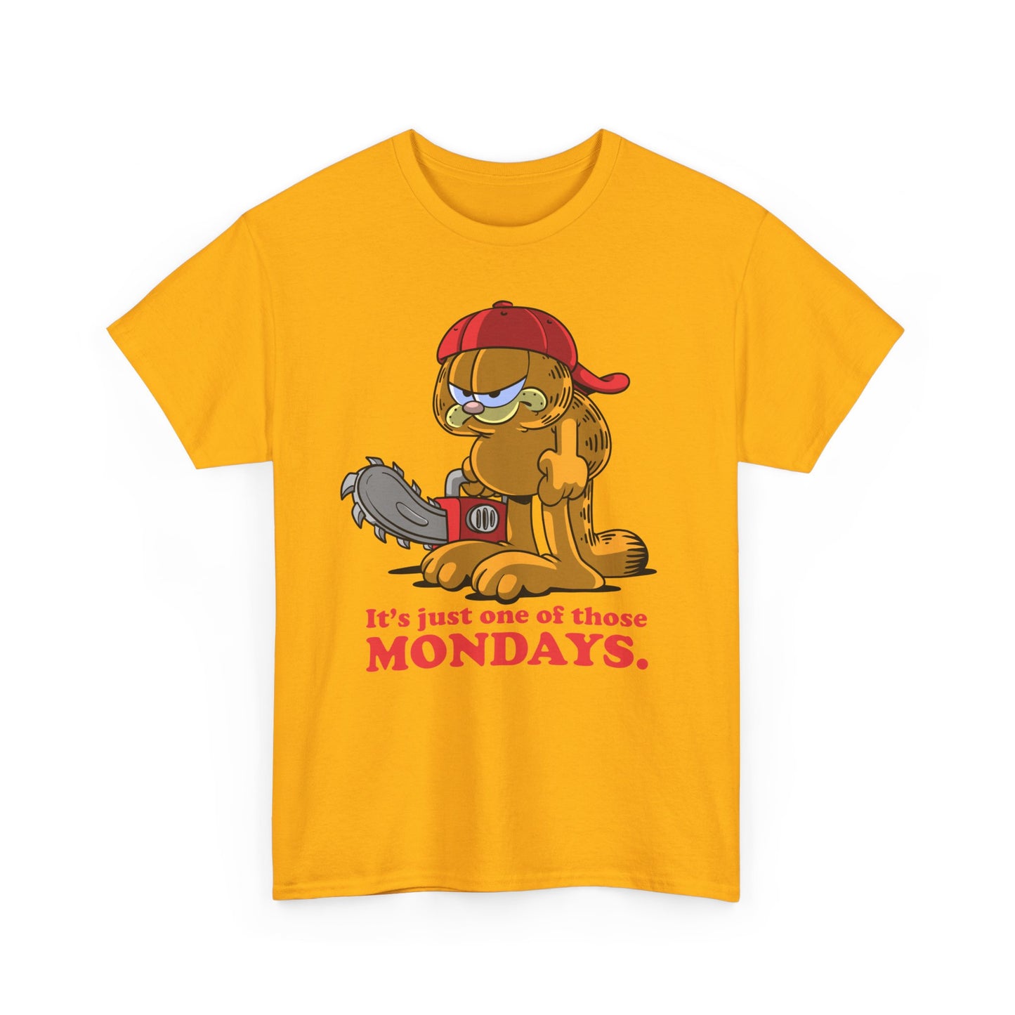 It's Just One of Those Mondays t-shirt
