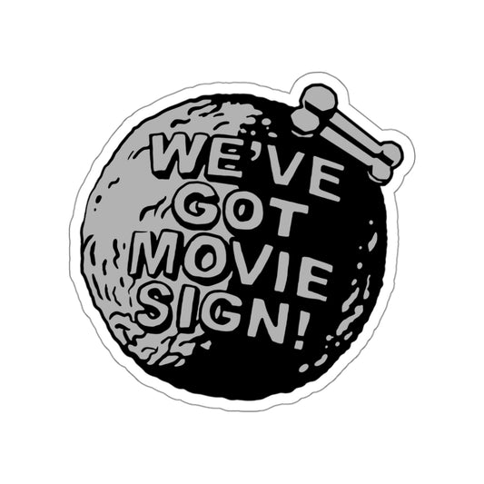 We've Got Movie Sign vinyl sticker