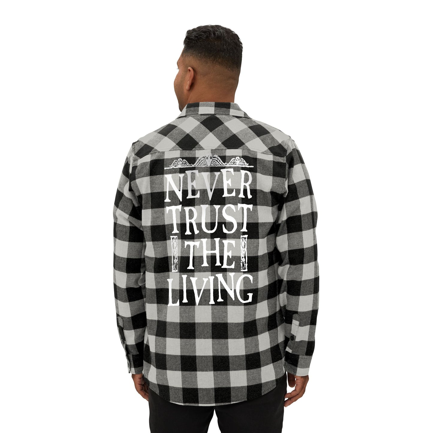 Never Trust the Living flannel shirt