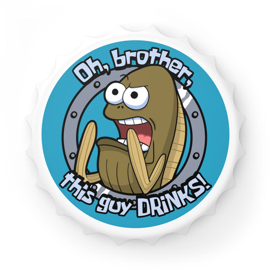 Oh Brother, This Guy Drinks magnetic bottle opener