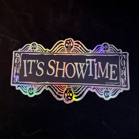 It's Showtime! holographic vinyl sticker