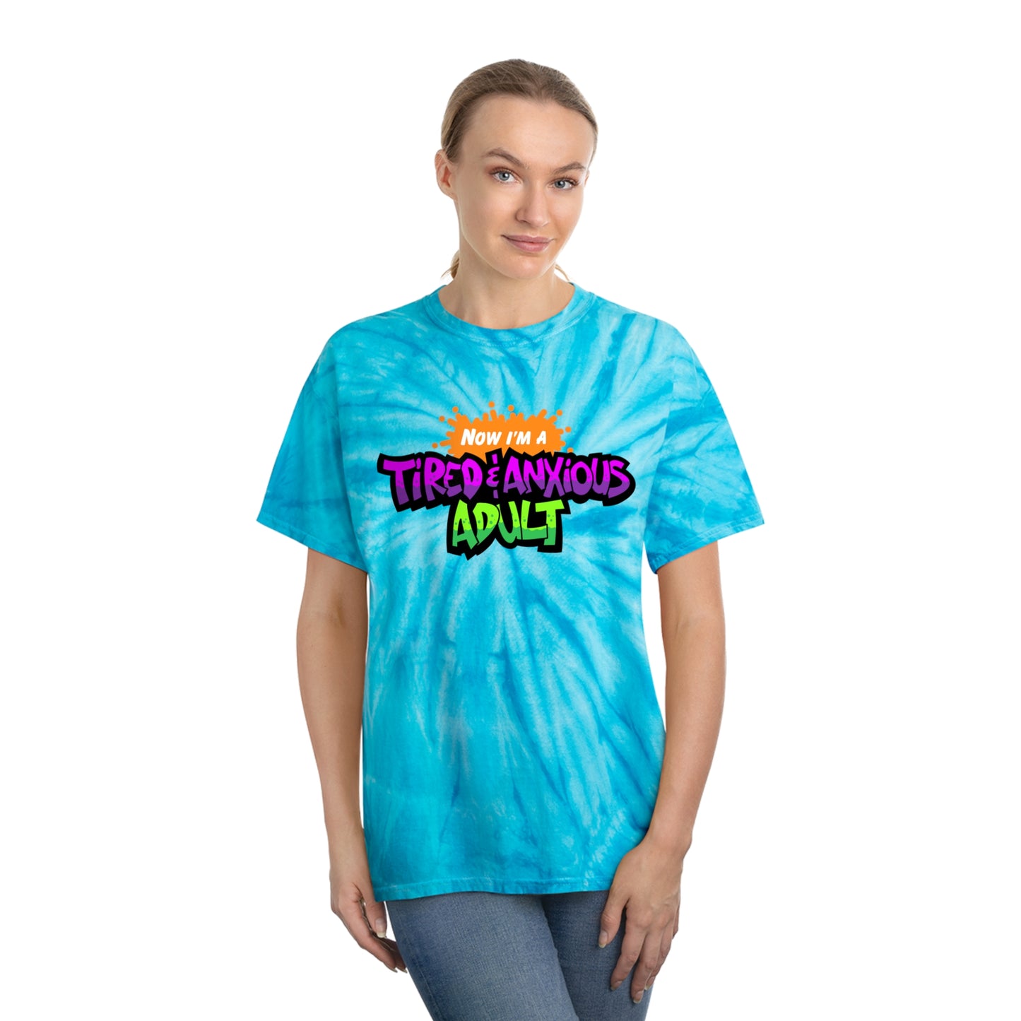 Tired & Anxious Adult FULL COLOR tie-dye t-shirt