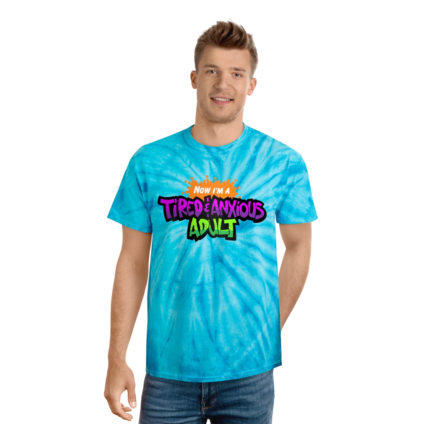 Tired & Anxious Adult FULL COLOR tie-dye t-shirt