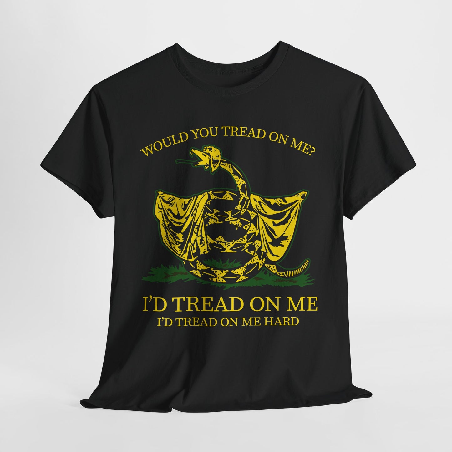 Would You Tread On Me heavy cotton t-shirt