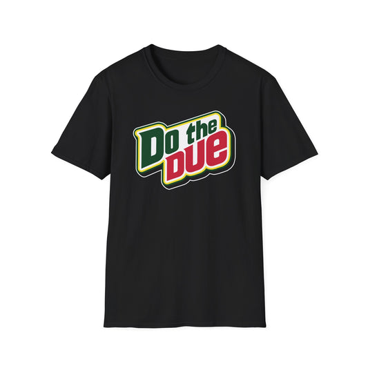 Do the Due t-shirt