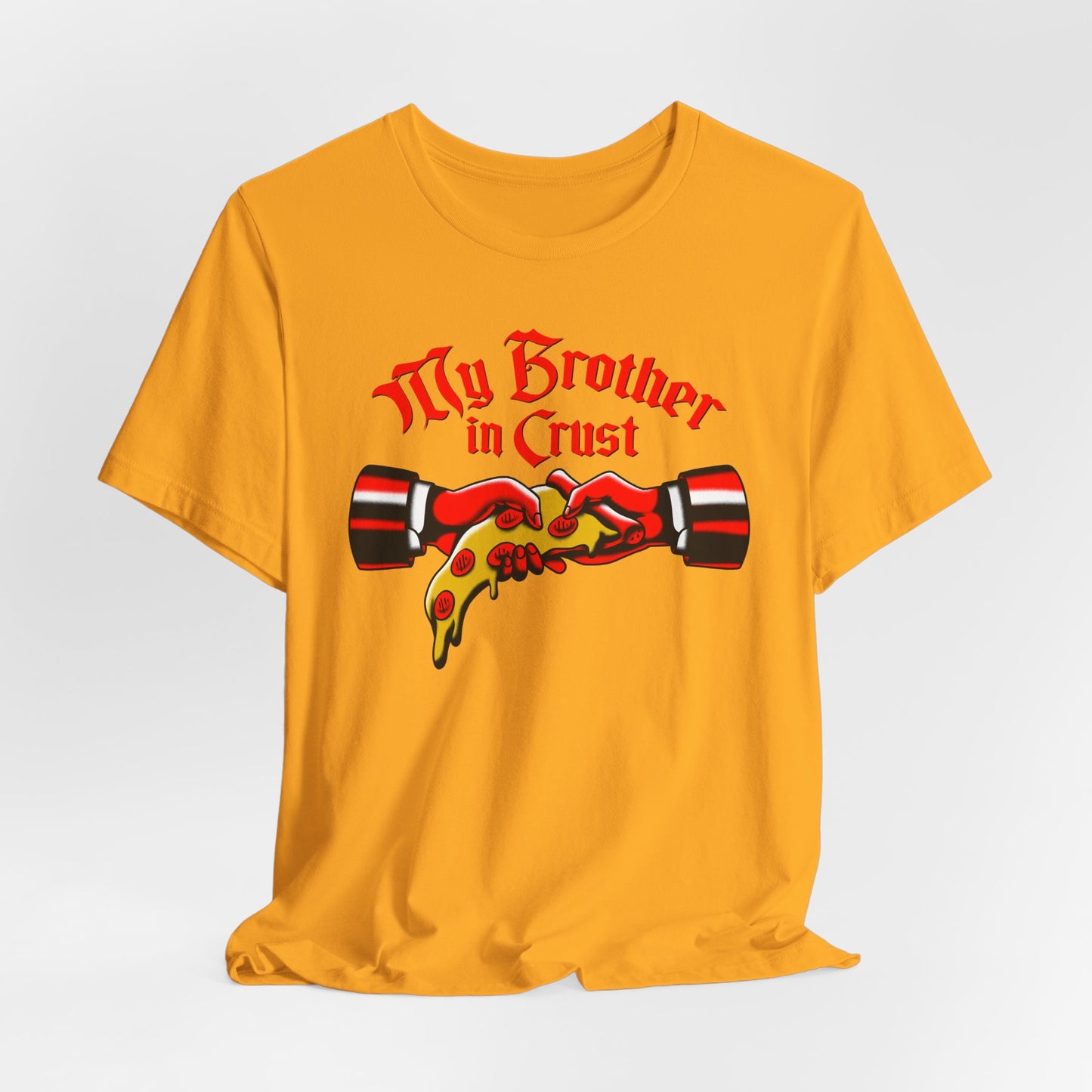 My Brother In Crust t-shirt