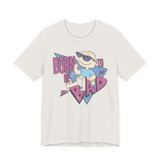 Born To Be Bad t-shirt