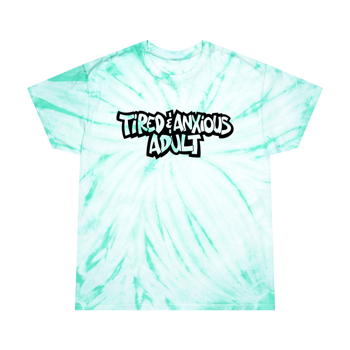 Tired & Anxious Adult tie-dye t-shirt