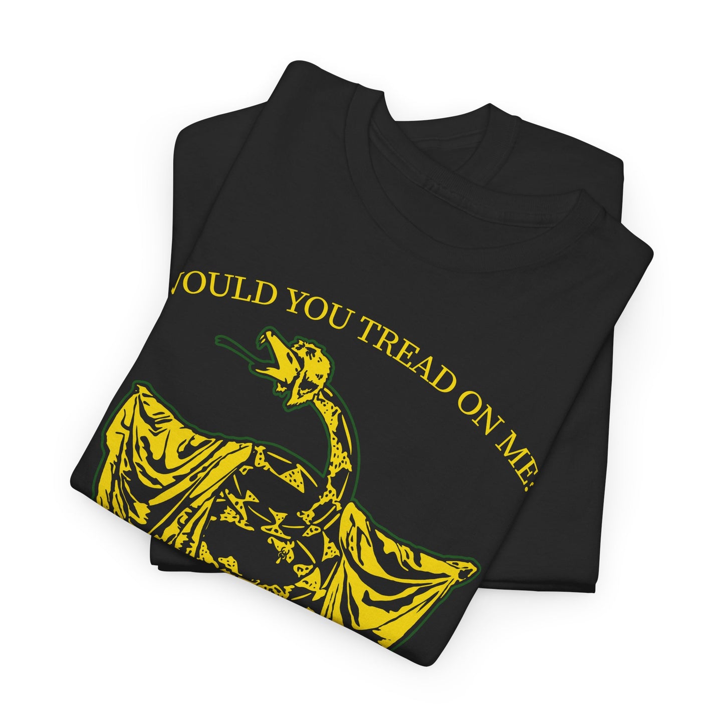 Would You Tread On Me heavy cotton t-shirt