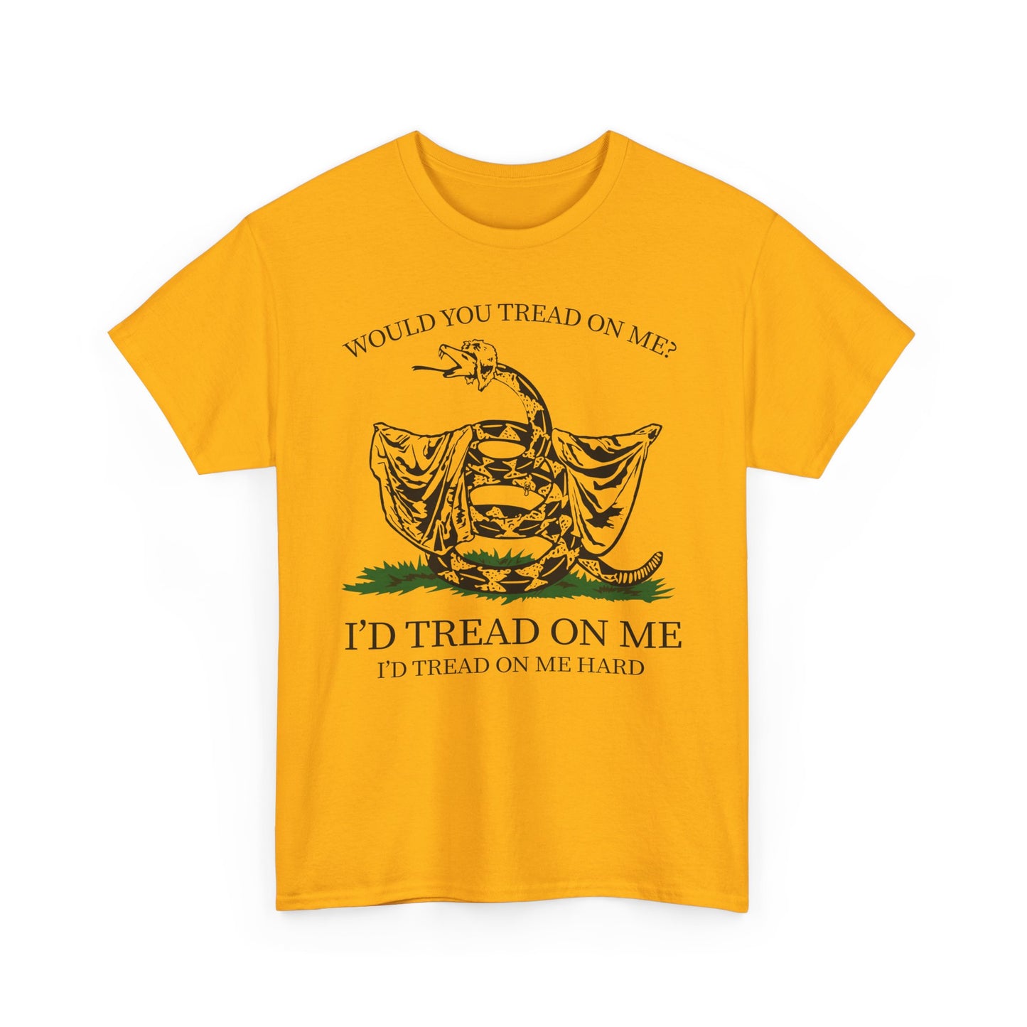Would You Tread On Me heavy cotton t-shirt