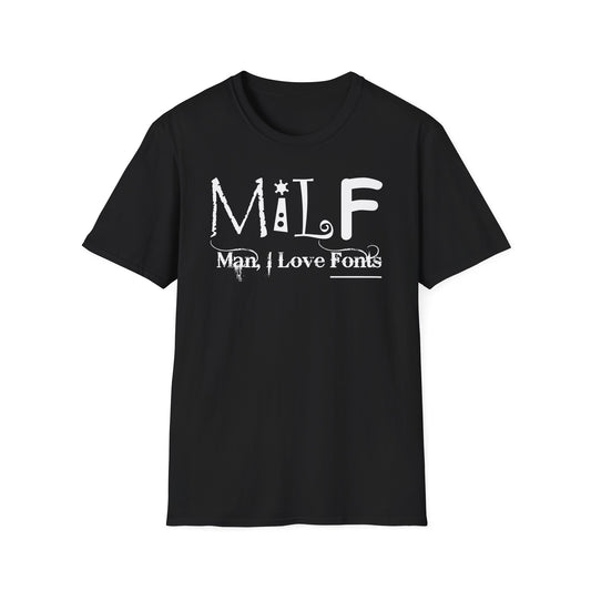 MILF Man, I Love Fonts t-shirt