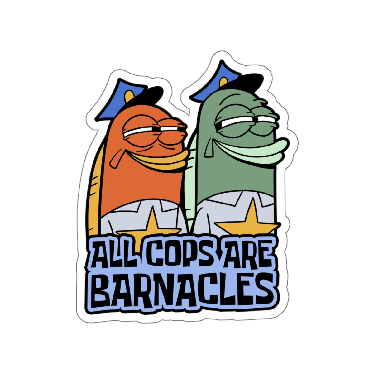 All Cops Are Barnacles vinyl sticker