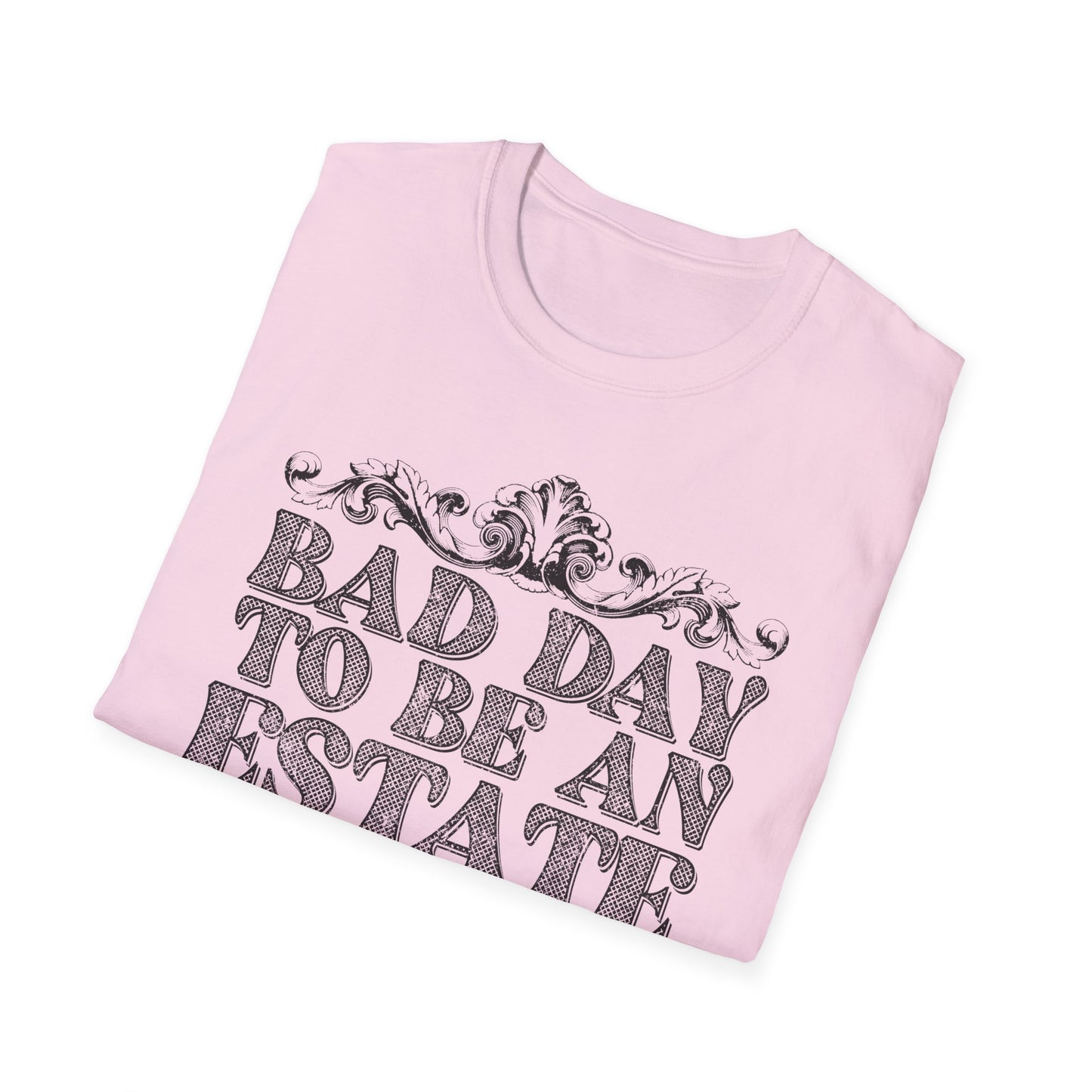 Bad Day To Be An Estate Sale t-shirt