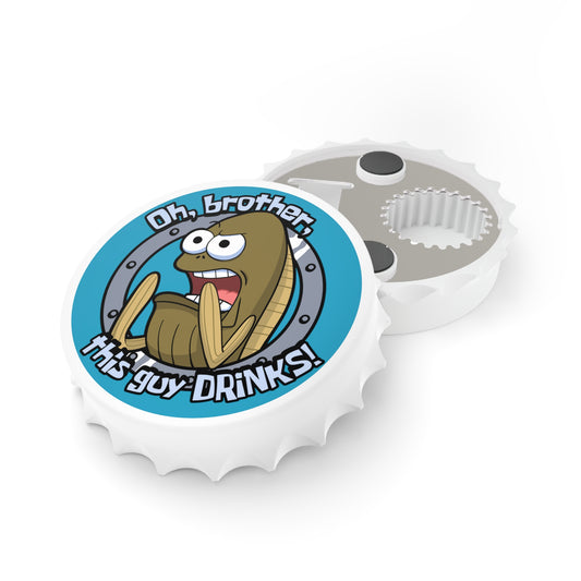 Oh Brother, This Guy Drinks magnetic bottle opener