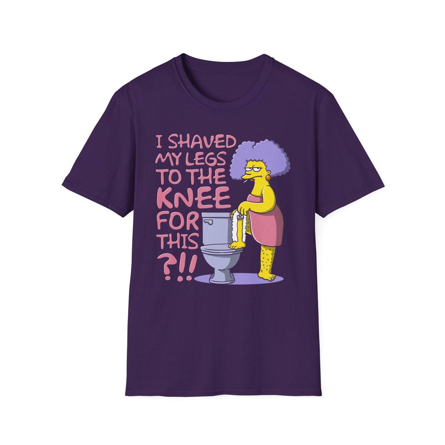 I Shaved My Legs To the Knee For This?!! t-shirt