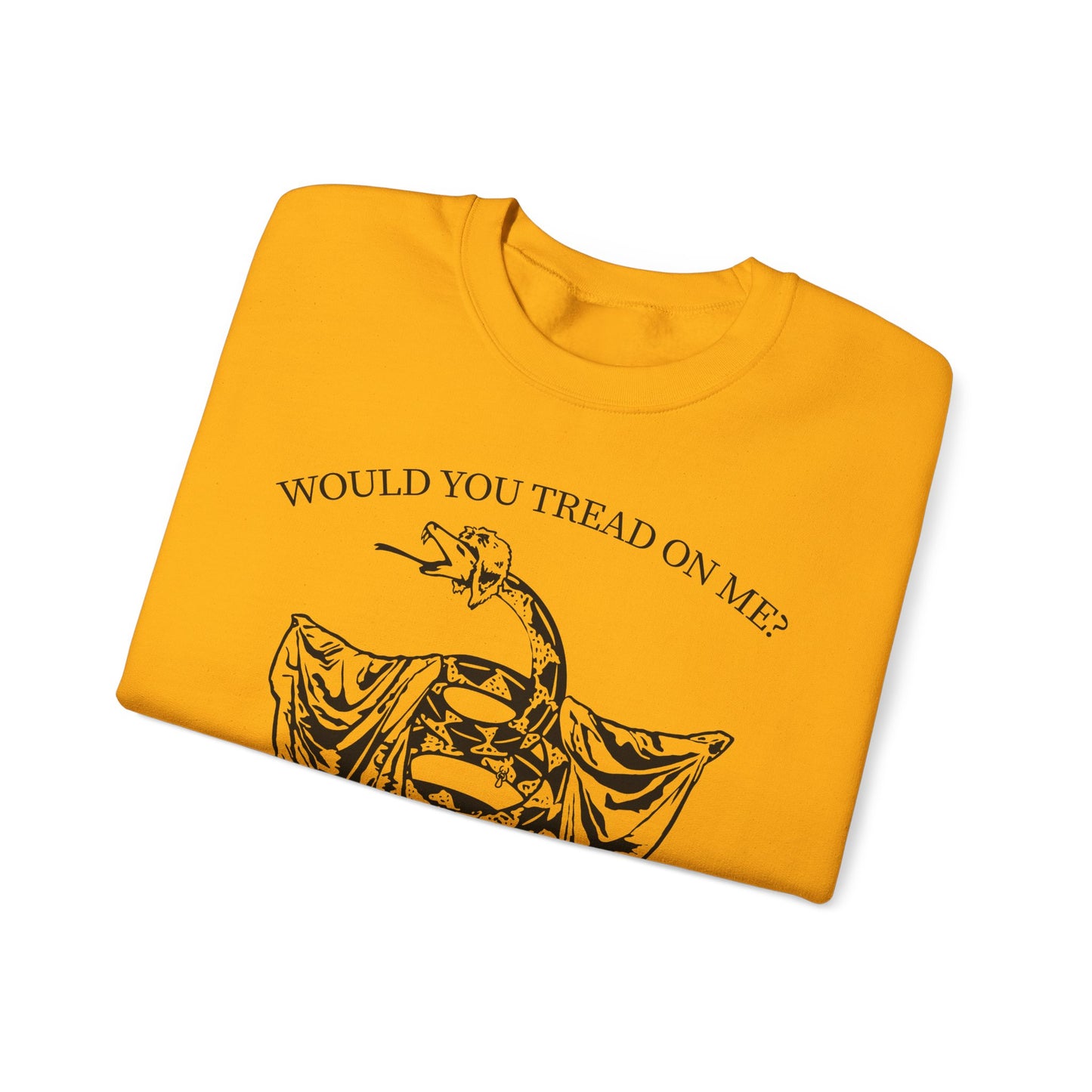Would You Tread On Me? crewneck sweatshirt