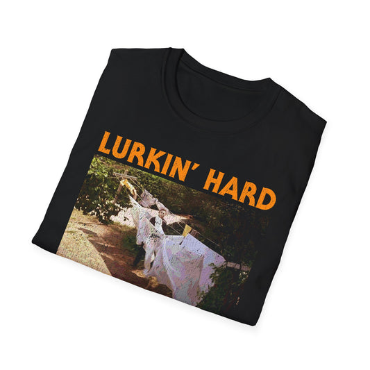 Lurkin' Hard t-shirt