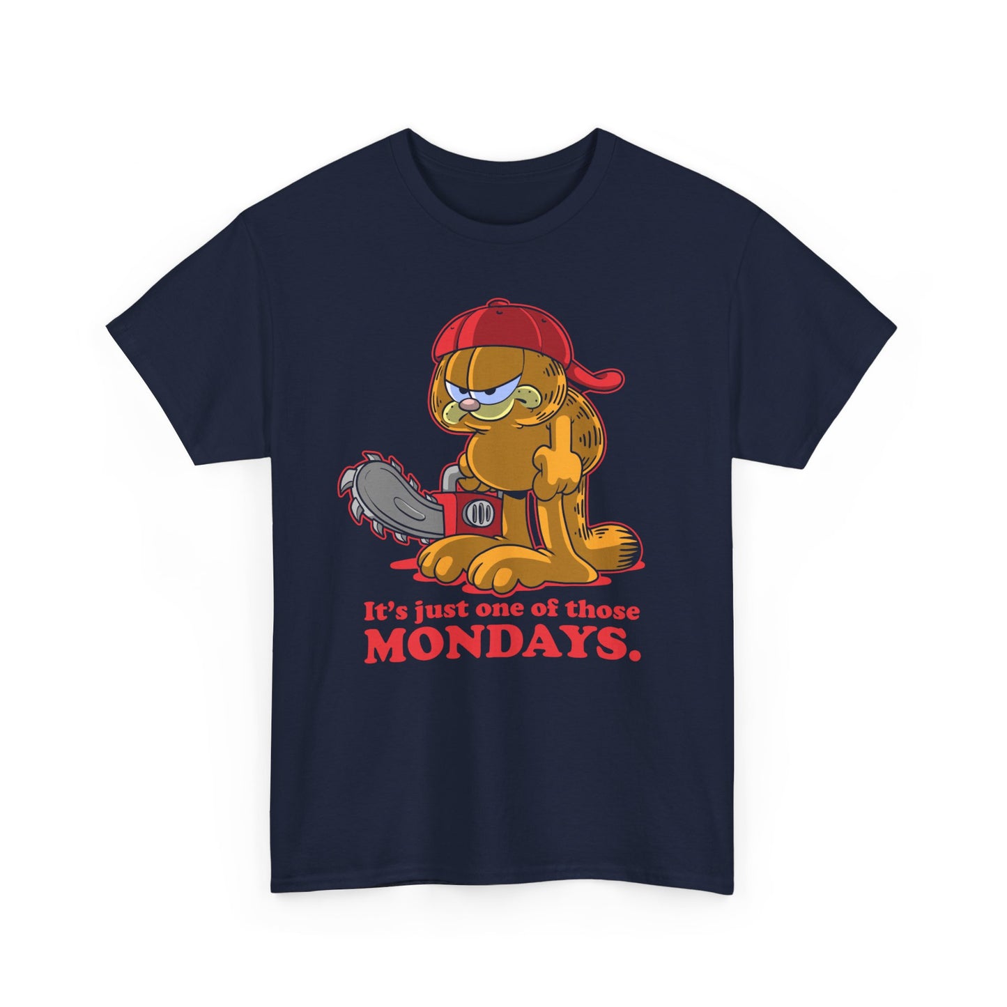 It's Just One of Those Mondays t-shirt