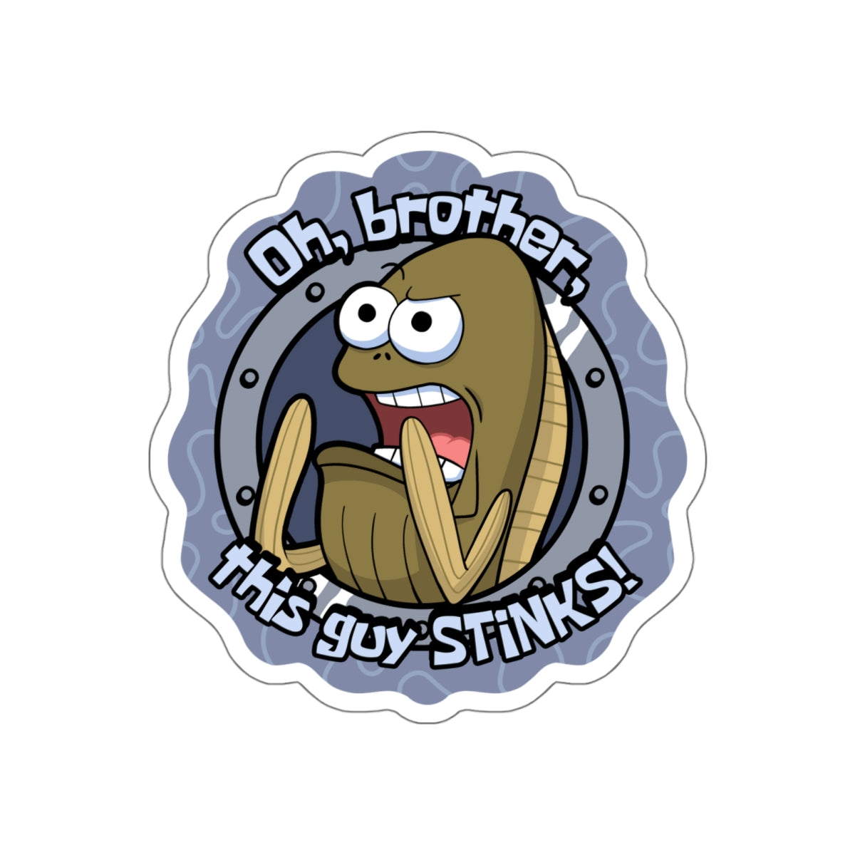 Oh Brother, This Guy STINKS! vinyl sticker