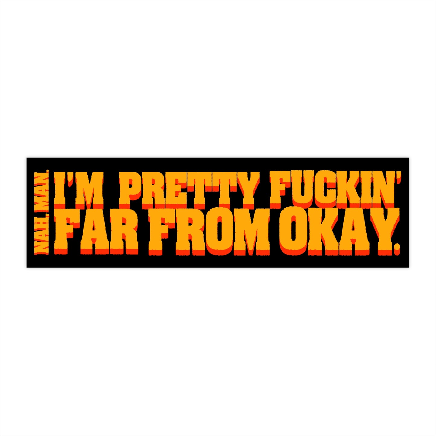 Far From Okay bumper sticker