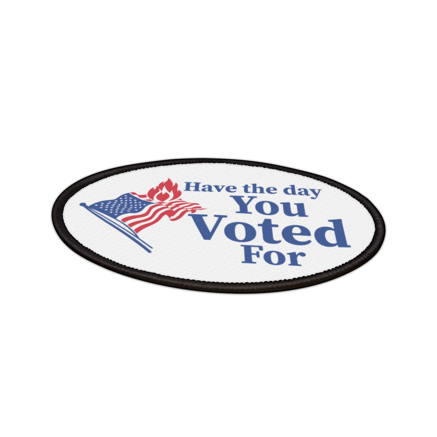 Have the Day You Voted For printed iron-on patch