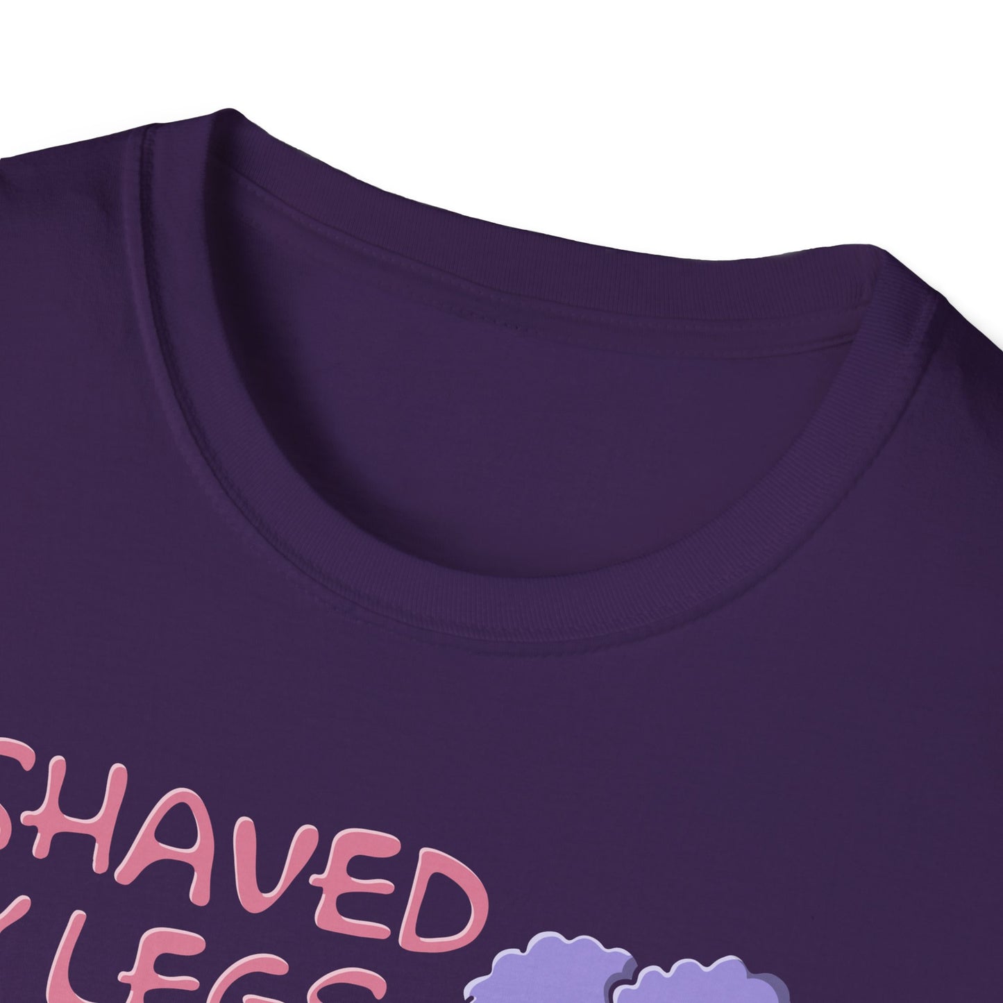 I Shaved My Legs To the Knee For This?!! t-shirt