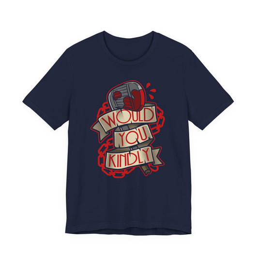 Would You Kindly t-shirt