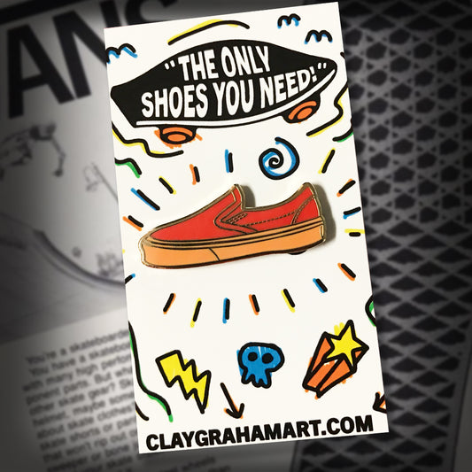 The Only Shoes You Need 1.5" Hard Enamel Pin