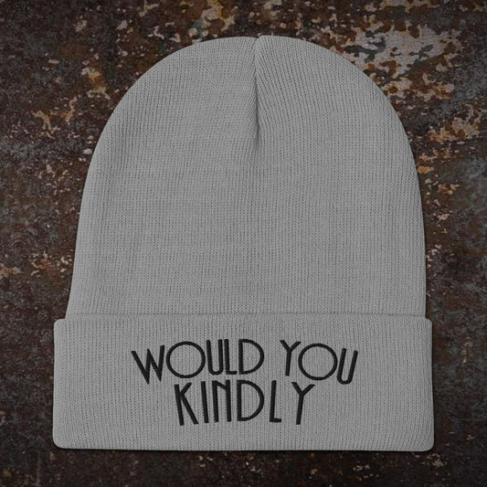 Would You Kindly beanie
