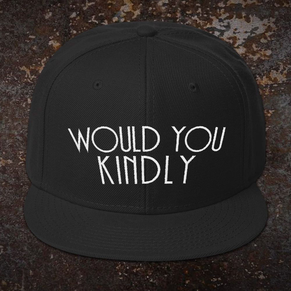 Would You Kindly snapback hat