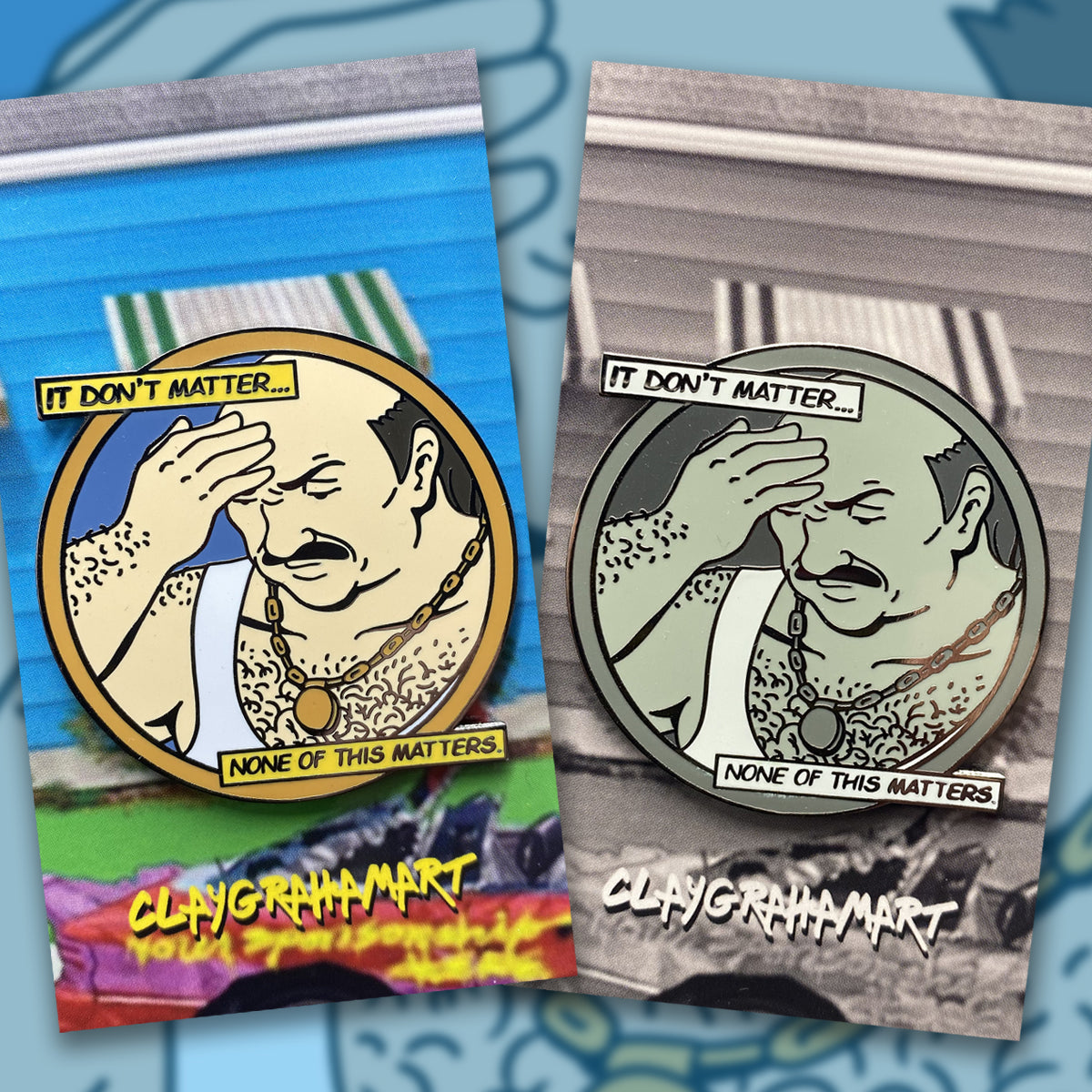 It Don't Matter Carl 1.75" hard enamel pin